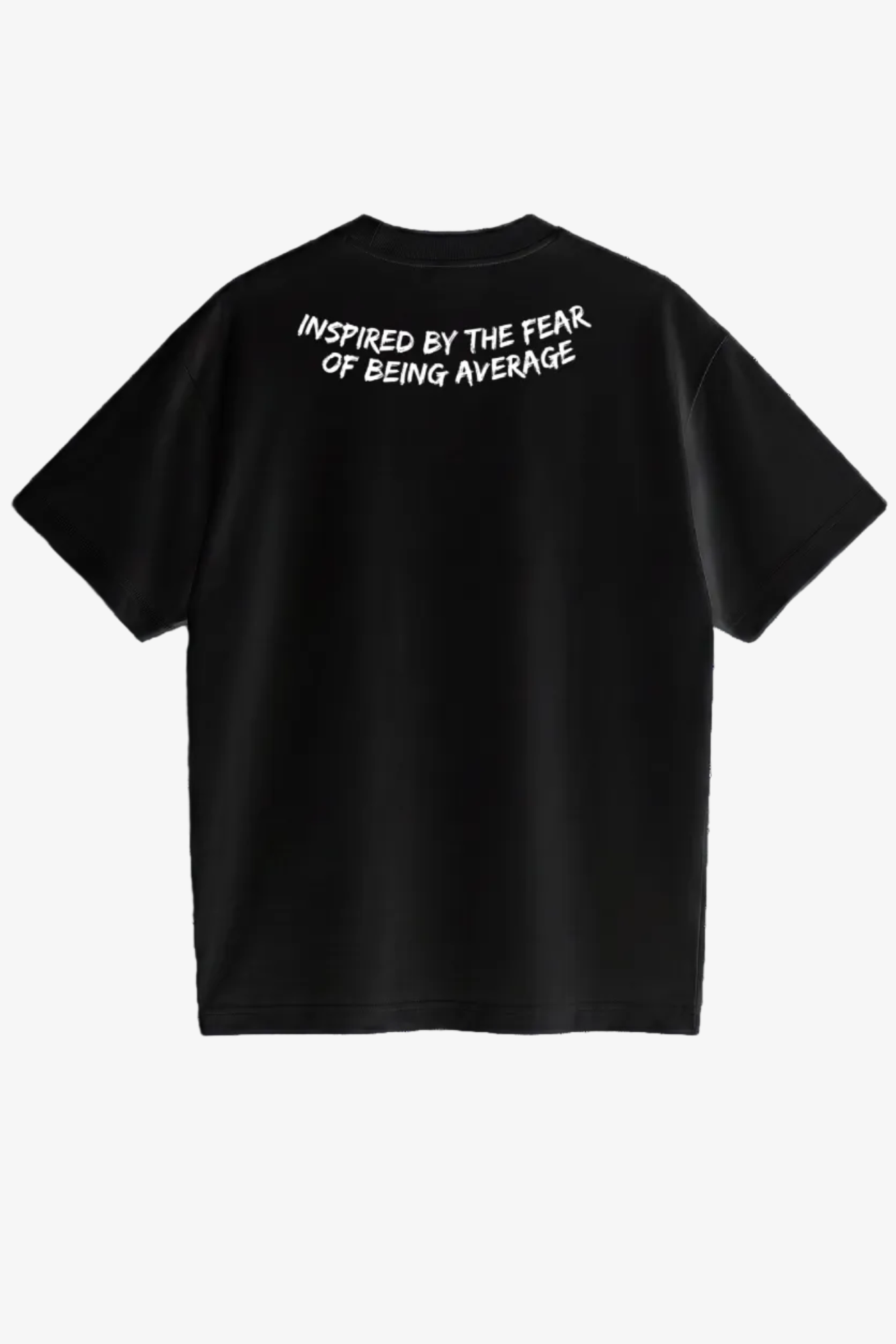 Fear of Being Average T-Shirt